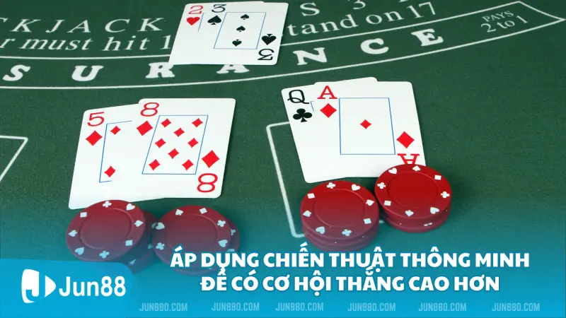 Baccarat Trực Tuyến Uy Tín - Sân Chơi An Toàn Tại Jun88 4 Áp dụng chiến thuật thông minh để có cơ hội thắng cao hơn