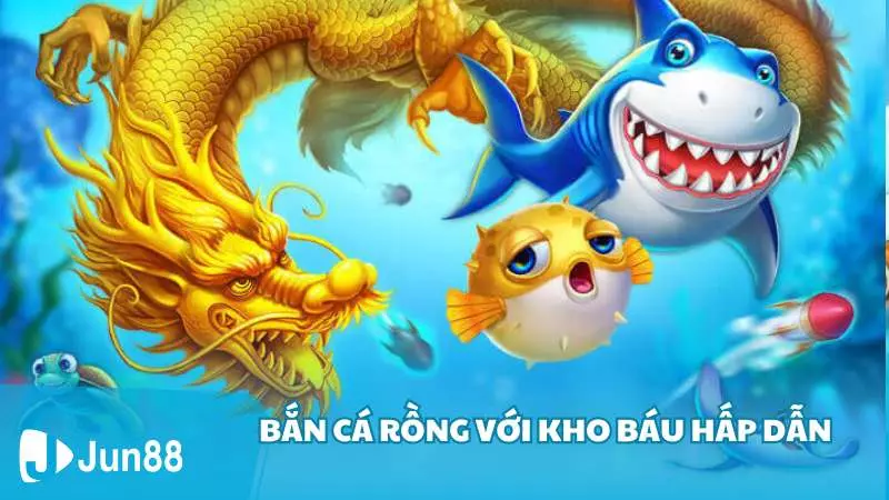 Cách chọn dịch vụ bắn cá rồng chuẩn nhất 2 Bắn cá rồng với kho báu hấp dẫn
