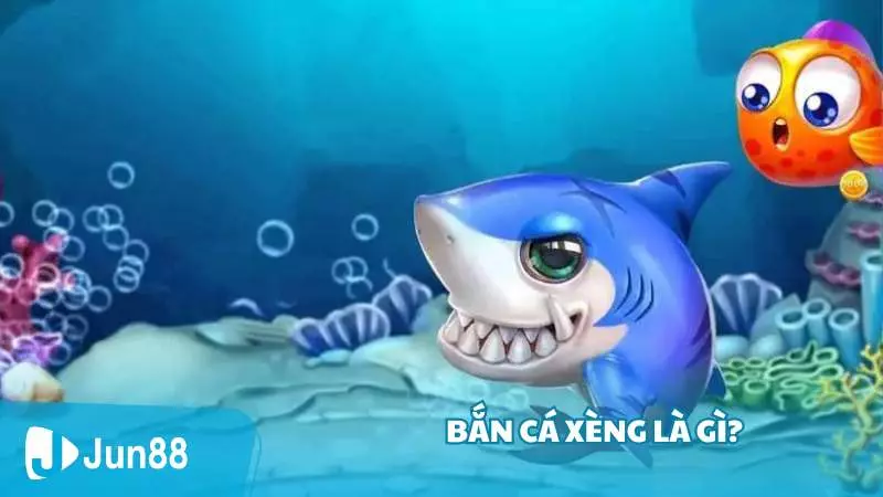 Bắn cá Xèng - Trò chơi trực tuyến đổi tiền thật 2 Bắn cá Xèng là gì?