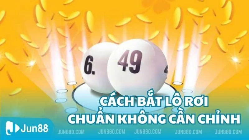 Chi tiết cách bắt lô rơi cực chuẩn tân thủ cần biết 3 Cách bắt lô rơi chuẩn không cần chỉnh