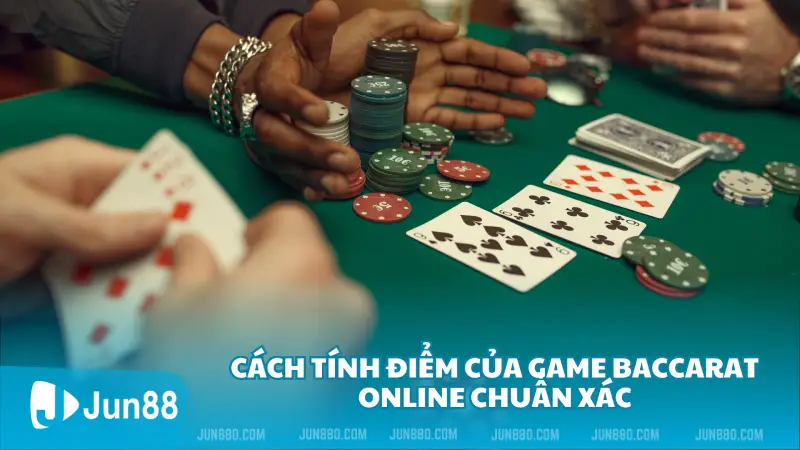 Game Baccarat online: Luật chơi & bí quyết chơi thắng nhà cái 2 Cách tính điểm của game Baccarat online chuẩn xác