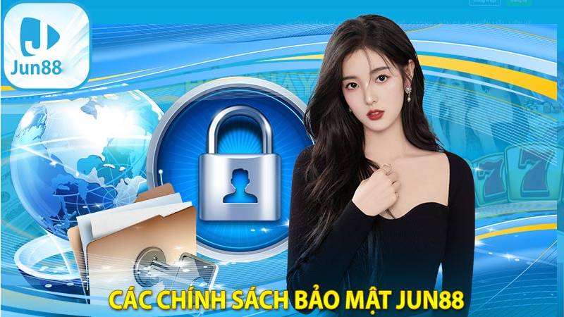 Chính sách Bảo mật của Jun88 2 Các Chính sách Bảo mật của Jun88