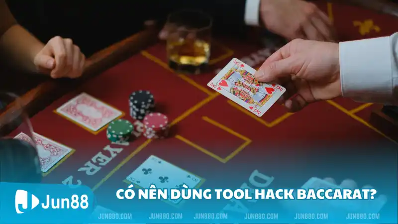 Tool Hack Baccarat là Gì? Nên Hay Không Nên Sử Dụng Công Cụ Này? 3 Có nên dùng Tool Hack Baccarat?