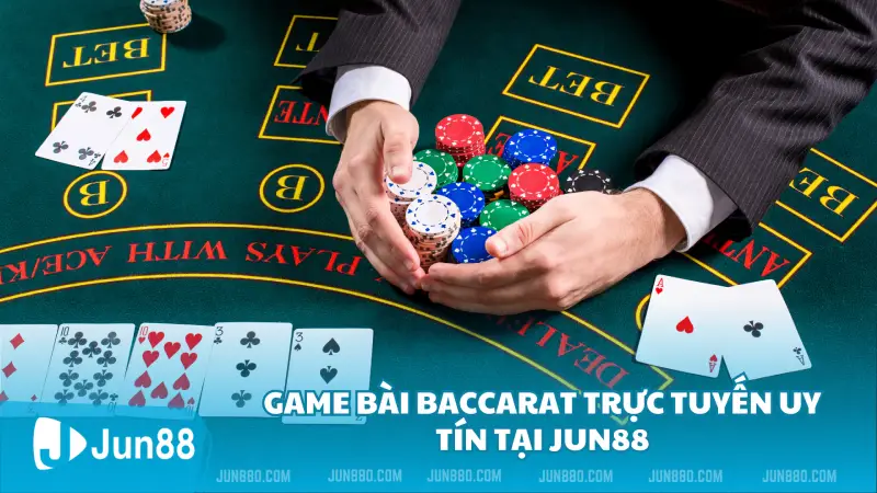 Baccarat Trực Tuyến Uy Tín - Sân Chơi An Toàn Tại Jun88 2 Game bài Baccarat trực tuyến uy tín tại Jun88 sử dụng bộ bài tây 52 lá