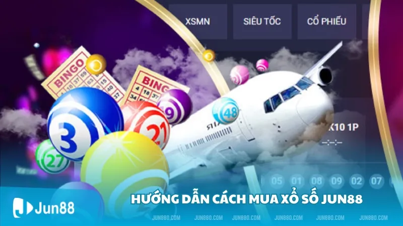 Hướng dẫn cách mua xổ Số Jun88 chuẩn 2024 4 Hướng dẫn cách chơi Xổ Số Jun88 nhanh nhất