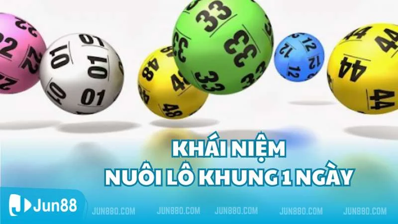 Bật mí đến bạn cách nuôi lô khung 1 ngày cực chuẩn 2 Khái niệm nuôi lô khung 1 ngày