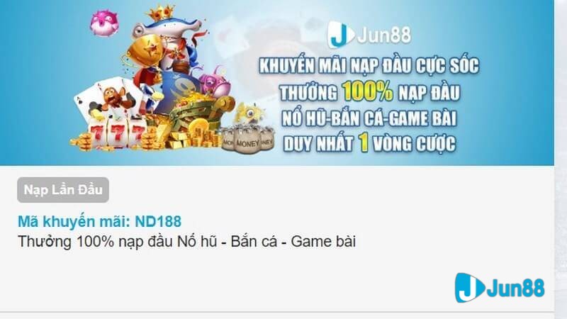 Tổng hợp khuyến mãi Jun88 lớn nhất và điều kiện nhận 3 Khuyến mãi nạp đầu game 3D