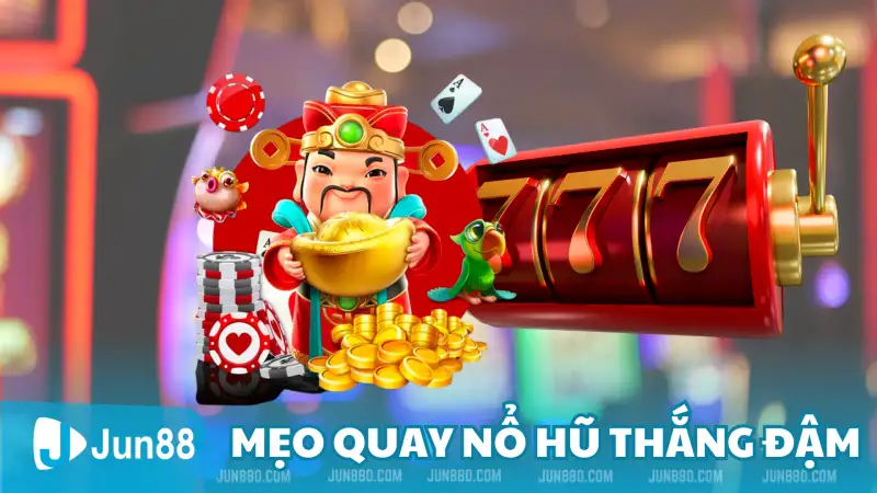 Những Kỹ Năng Cần Biết Khi Quay Nổ Hũ Cho Người Chơi Mới 4 Mẹo quay Nổ Hũ thắng đậm