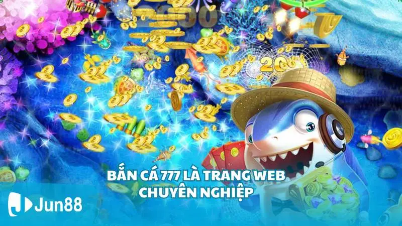 Bắn cá 777 - Cổng game ăn khách mọi thời đại 2 Bắn cá 777 là trang web cá cược chuyên nghiệp