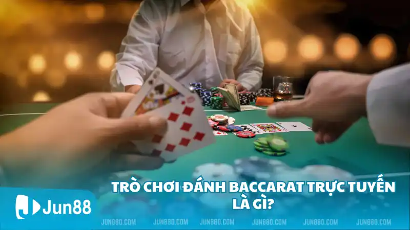 Mẹo đánh Baccarat trực tuyến ăn tiền từ nhà cái 2 Trò chơi đánh Baccarat trực tuyến là gì?