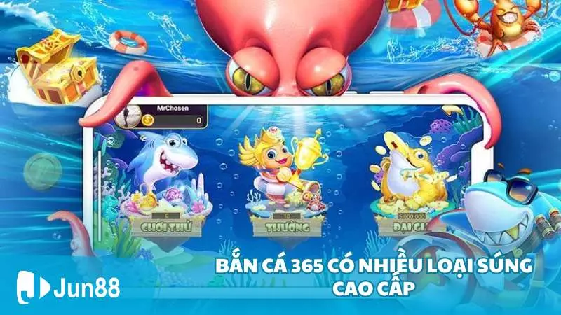 Top 5 game bắn cá ăn tiền thật không nên bỏ lỡ 4 Bắn cá 365 có nhiều loại súng cao cấp