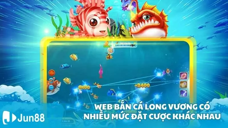 Bắn cá Long Vương - Bắn cá web an toàn nhất 3 Web bắn cá Long Vương có nhiều mức đặt cược khác nhau