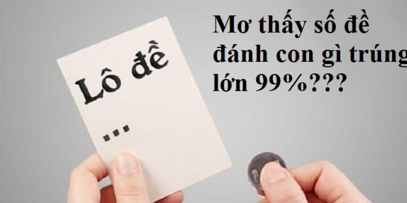 Giải Mã Giấc Mơ Lô Đề Đầy Đủ, Chính Xác Nhất Hiện Nay 5 giac mo lo de mo thay so de 1