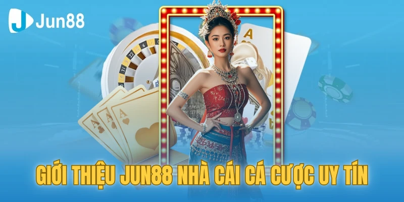 Jun88 Com - Trang Game Jun888 Hợp Pháp Tại Châu Á 2025 ✔️Mobile 2 Giới thiệu Jun88 nhà cái cá cược uy tín